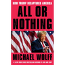 All or Nothing: How Trump Recaptured America