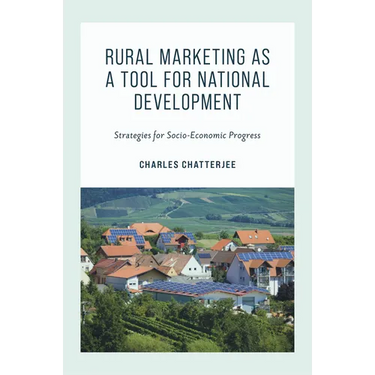 Rural Marketing as a Tool for National Development: Strategies for Socio-Economic Progress