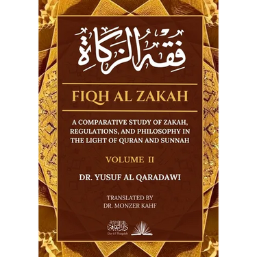 Fiqh Al Zakah - Vol 2: A comparative study of Zakah, Regulations and Philosophy in the light of Quran and Sunnah