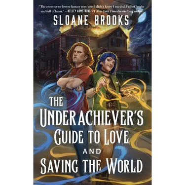 The Underachiever's Guide to Love and Saving the World