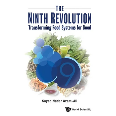 The Ninth Revolution: Transforming Food Systems for Good