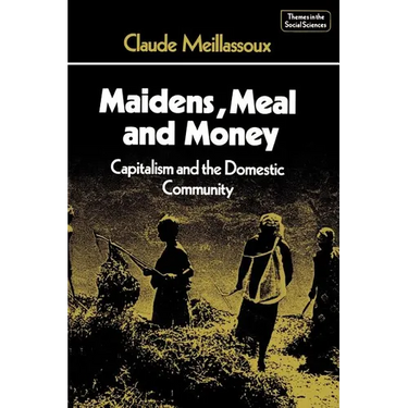 Maidens, Meal, and Money: Capitalism and the Domestic Community