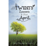 Twenty Lessons in April