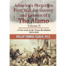 America's Forgotten First War for Slavery and Genesis of The Alamo Volume II