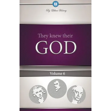 They Knew Their God Volume 6