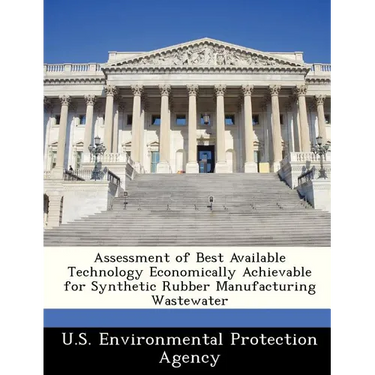 Assessment of Best Available Technology Economically Achievable for Synthetic Rubber Manufacturing Wastewater