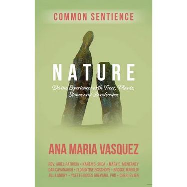 Nature: Divine Experiences with Trees, Plants, Stones and Landscapes