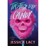 Tastes Like Candy