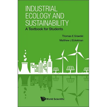 Industrial Ecology and Sustainability: A Textbook for Students