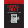 The Lindbergh Kidnapping Suspect No. 1: The Man Who Got Away