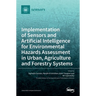 Implementation of Sensors and Artificial Intelligence for Environmental Hazards Assessment in Urban, Agriculture and Forestry Systems