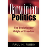 Darwinian Politics: The Evolutionary Origin of Freedom