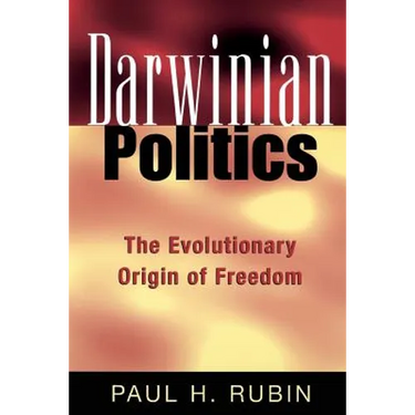 Darwinian Politics: The Evolutionary Origin of Freedom