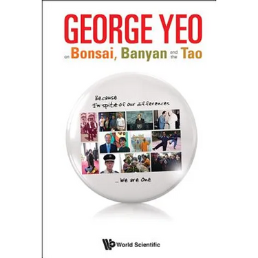 George Yeo on Bonsai, Banyan and the Tao