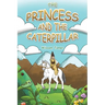 The Princess and the Caterpillar