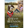 An Unexpected Texas Reunion: An Uplifting Inspirational Romance