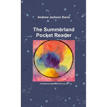 Andrew Jackson Davis: The Summerland Pocket Reader