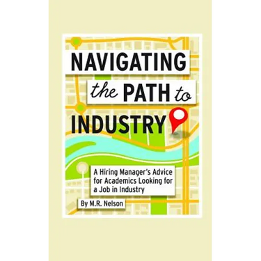 Navigating the Path to Industry: A Hiring Manager's Advice for Academics Looking for a Job in Industry