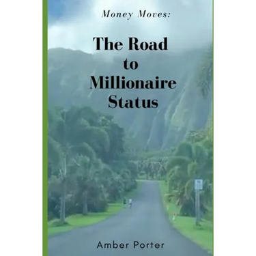 Money Moves: The Road to Millionaire Status
