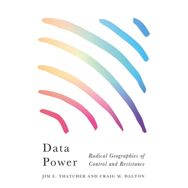 Data Power: Radical Geographies of Control and Resistance