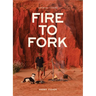 Fire to Fork: Adventure Cooking