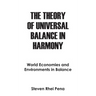 The Theory of Universal Balance in Harmony: World Economies and Environments in Balance
