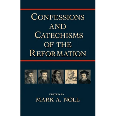 Confessions and Catechisms of the Reformation
