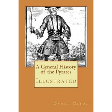 A General History of the Pyrates: Illustrated