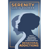 Serenity: How to Recognize, Understand, and Recover from Behavioral Addictions