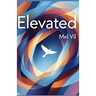Elevated: an anthology of short stories