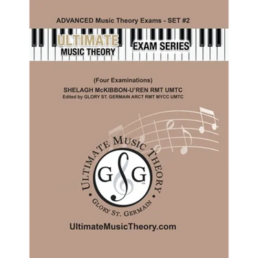 Advanced Music Theory Exams Set #2 - Ultimate Music Theory Exam Series: Preparatory, Basic, Intermediate & Advanced Exams Set #1 & Set #2 - Four Exams