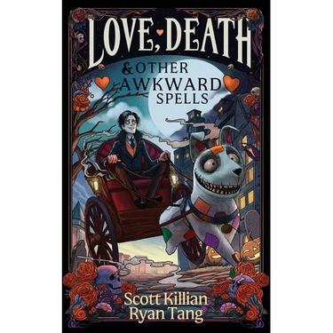 Love, Death, and Other Awkward Spells