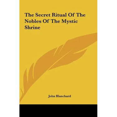 The Secret Ritual Of The Nobles Of The Mystic Shrine