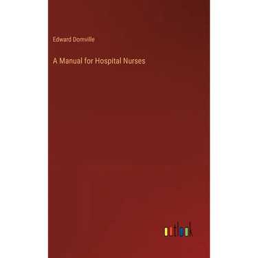 A Manual for Hospital Nurses