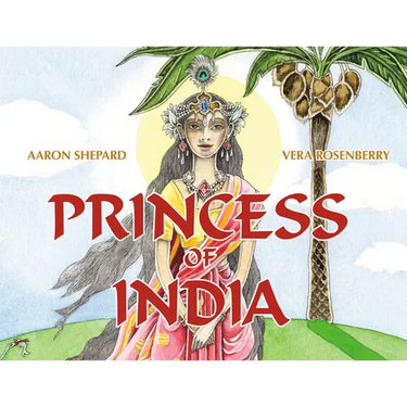Princess of India: An Ancient Tale (30th Anniversary Edition)