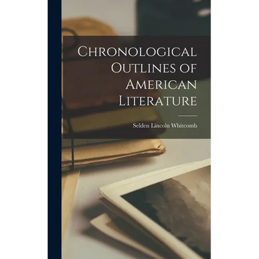 Chronological Outlines of American Literature