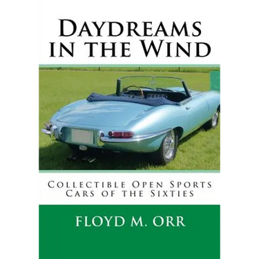 Daydreams in the Wind: Collectible Open Sports Cars of the Sixties