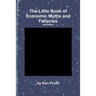 The Little Book of Economic Myths and Fallacies