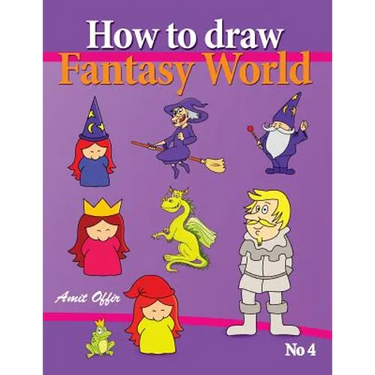 How to Draw Fantasy World: Drawing Book for Kids and Adults that will Teach You How to Draw Fantasy World Step by Step