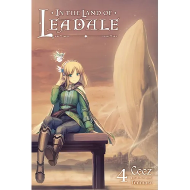 In the Land of Leadale, Vol. 4 (Light Novel): Volume 4