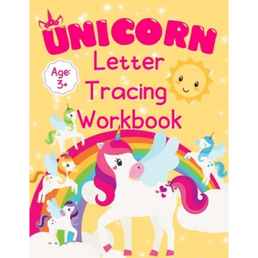 Unicorn Letter Tracing Workbook: Alphabet Tracing Book for Preschoolers Practice Writing Letters for Kids Ages 3+ Handwriting Practice Paper