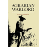 Agrarian Warlord: Saturnino Cedillo and the Mexican Revolution in San Luis Potosí