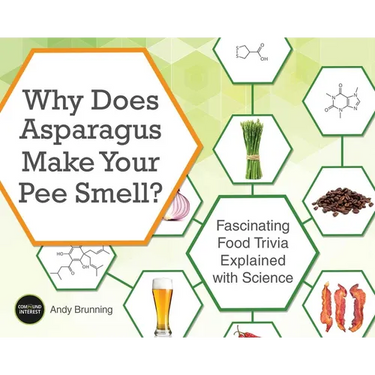Why Does Asparagus Make Your Pee Smell?: Fascinating Food Trivia Explained with Science
