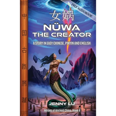 Nüwa the Creator: A Story in Easy Chinese, Pinyin and English