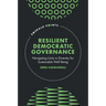 Resilient Democratic Governance: Navigating Unity in Diversity for Sustainable Well-Being