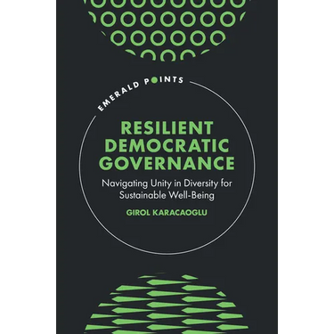 Resilient Democratic Governance: Navigating Unity in Diversity for Sustainable Well-Being