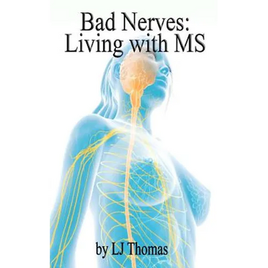 Bad Nerves: Living with MS