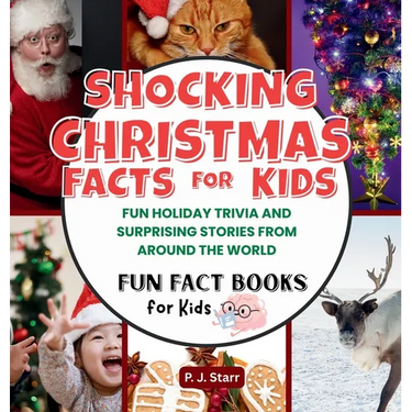 Shocking Christmas Facts for Kids: Fun Holiday Trivia and Surprising Stories from Around the World