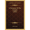 A Harmony Of The Gospels (1903)