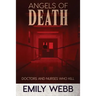 Angels of Death: Doctors and Nurses Who Kill